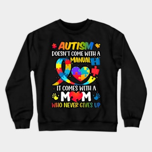 Autism Mom Doesn't Come With A Manual Women Autism Awareness Crewneck Sweatshirt